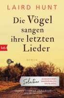 Laird Hunt: "Die Vögel sangen ihr letzten Lieder" / "The Evening Road", Buchcover. © btb Verlag