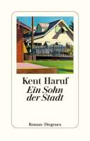 Buchumschlag der jüngsten Übersetzung eines Romans von Kent Haruf. © Diogenes Verlag