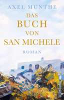 Cover der neuesten Ausgabe von „Das Buch von San Michele“, verfasst von Axel Munthe. © Ullstein Verlag