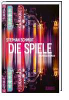Cover des Romans «Die Spiele» von Thomas Schmidt. © DuMont Buchverlag
