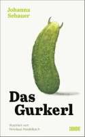 Das Gurkerl, eine satirische Erzählung. © DuMont