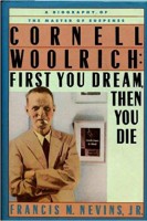 Woolrich-Biografie von Francis M. Nevins jr: "First you dream, than you die". © The Mysterious Press, New York 1988
