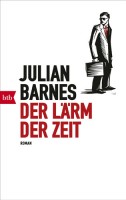 Julian Barnes: "Der Lärm der Zeit," Cover des Taschenbuches. © btb Verlag 