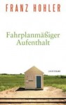 Buchcover: "Fahrplanmäßiger Aufenthalt", © Luchterhand Verlage