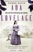 Sienna David: „Ada Lovelace. Ada und die Gleichung des Glücks“, Buchcover. © Lübbe Verlag