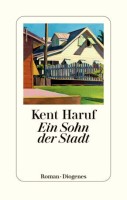 Buchumschlag der jüngsten Übersetzung eines Romans von Kent Haruf. © Diogenes Verlag
