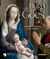 Cover des Bildbandes über Hugo va der Goes, zugleich Katalog der Ausstellung in Berlin. @ Hirmer Verlag
